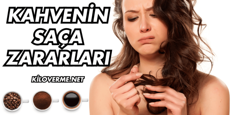 Kahvenin Saça Zararları Nelerdir?