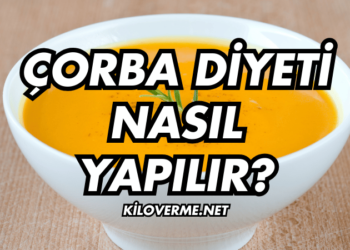 Çorba Diyeti Nasıl Yapılır?