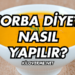 Çorba Diyeti Nasıl Yapılır?