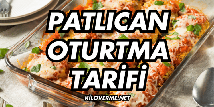 Patlıcan Oturtma Tarifi