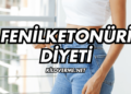 Fenilketonüri Diyeti Nedir? Nasıl Yapılır?