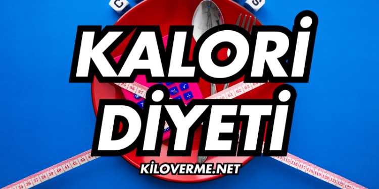 Kalori Diyeti Nedir? Nasıl Yapılır?