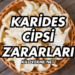 Karides Cipsi Zararları Nelerdir?