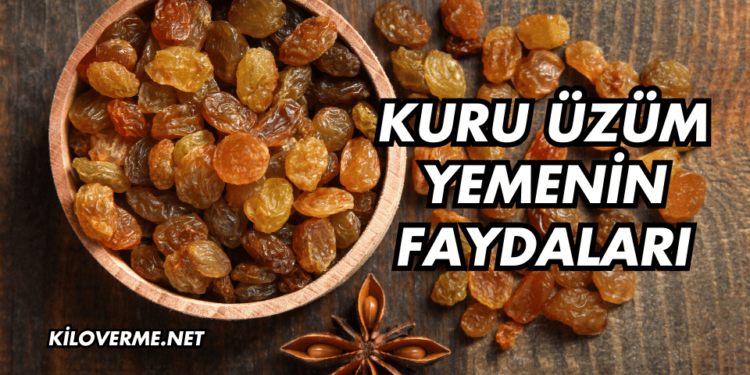 Kuru Üzüm Yemenin Faydaları Nelerdir?
