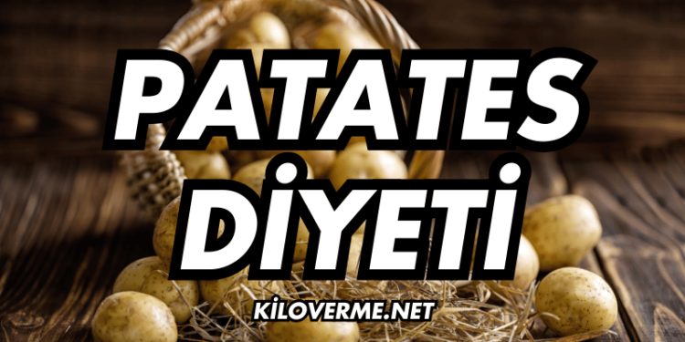 Patates Diyeti Nedir ve Nasıl Yapılır?