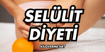 Selülit Diyeti Nedir? Nasıl Yapılır?