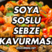 Soya Soslu Sebze Kavurması Tarifi