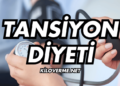 Tansiyon Diyeti Nedir? Nasıl Yapılır?