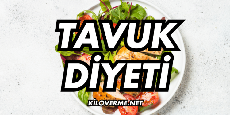Tavuk Diyeti Nedir? Nasıl Yapılır?