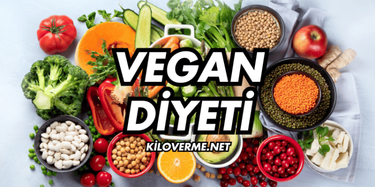 Vegan Diyeti Nedir? Nasıl Yapılır?