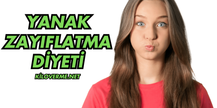 Yanak Zayıflatma Diyeti Nasıl Yapılır?