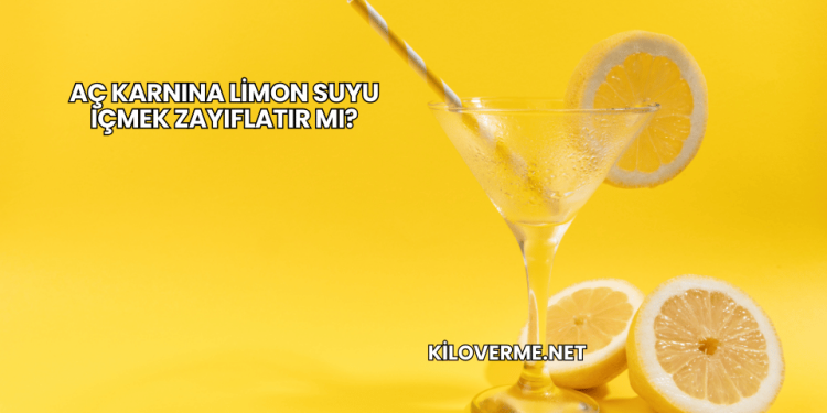 Aç Karnına Limon Suyu İçmek Zayıflatır mı?