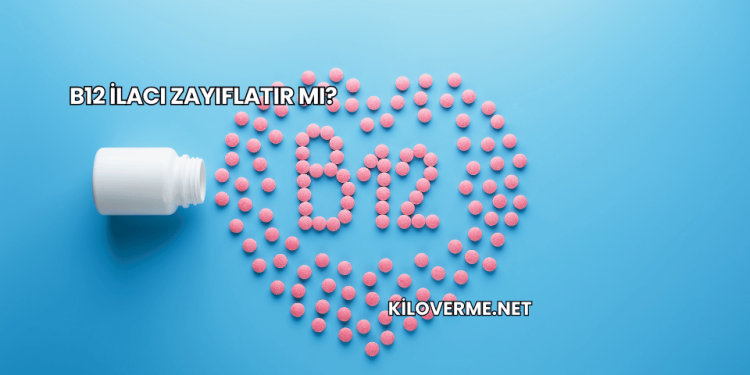 B12 İlacı Zayıflatır mı?
