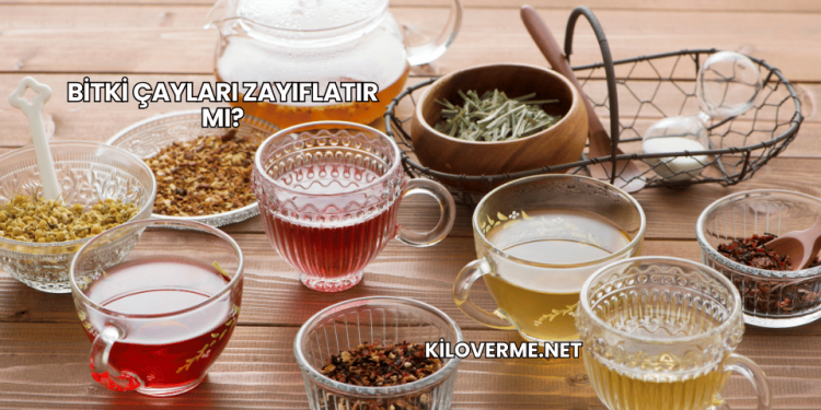 Bitki Çayları Zayıflatır mı?