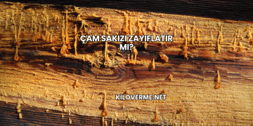 Çam Sakızı Zayıflatır mı?