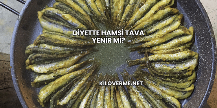 Diyette Hamsi Tava Yenir mi?