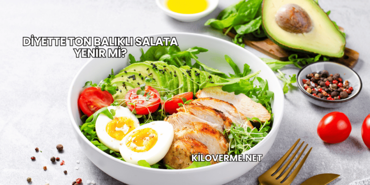 Diyette Ton Balıklı Salata Yenir mi?