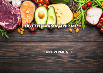 Diyette Yarma Yenir mi?