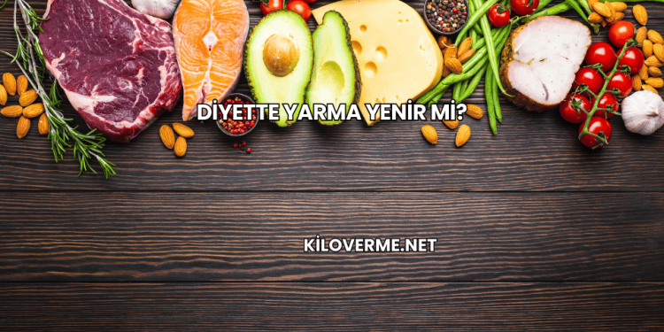Diyette Yarma Yenir mi?