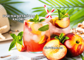 Fuse Tea Şeftali Kaç Kalori?