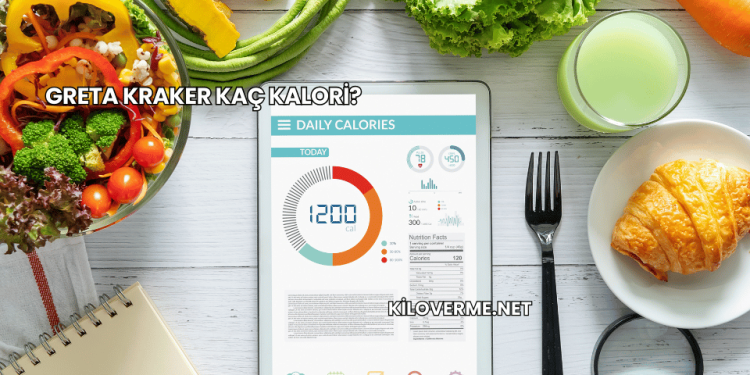 Greta Kraker Kaç Kalori?