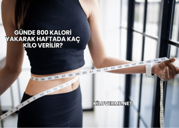 Günde 800 Kalori Yakarak Haftada Kaç Kilo Verilir?