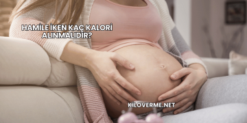 Hamile İken Kaç Kalori Alınmalıdır?