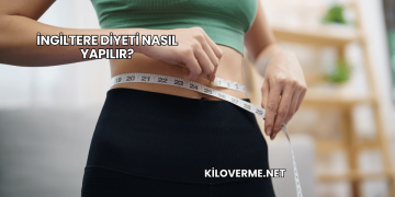 İngiltere Diyeti Nasıl Yapılır?