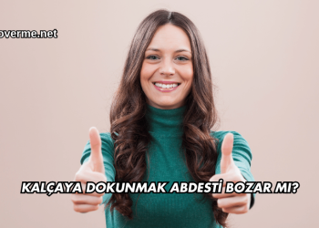 Kalçaya Dokunmak Abdesti Bozar mı?