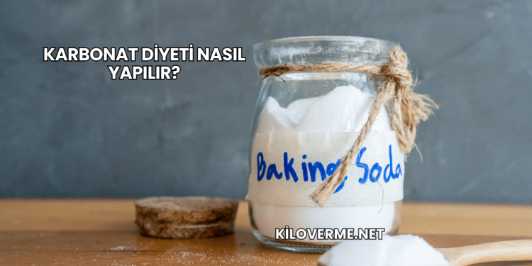Karbonat Diyeti Nasıl Yapılır?