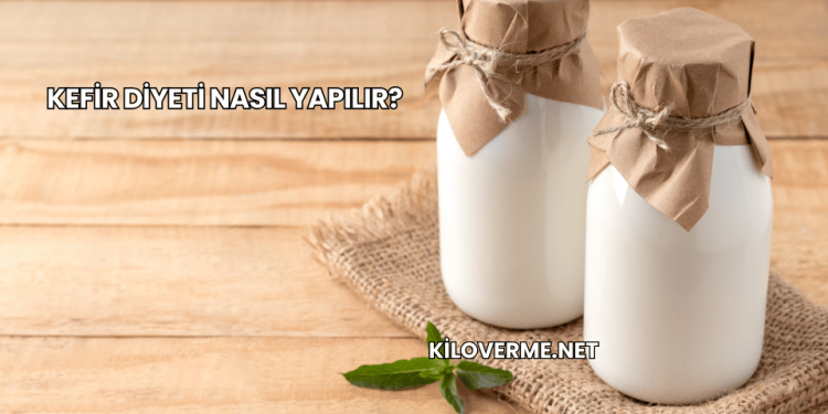 Kefir Diyeti Nasıl Yapılır?