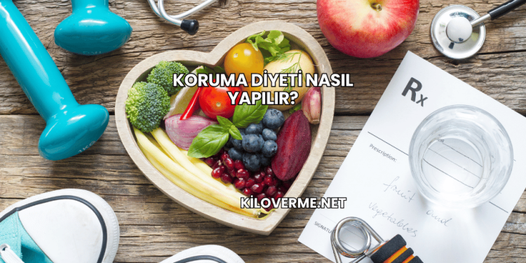 Koruma Diyeti Nasıl Yapılır?
