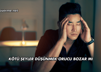 Kötü Şeyler Düşünmek Orucu Bozar mı