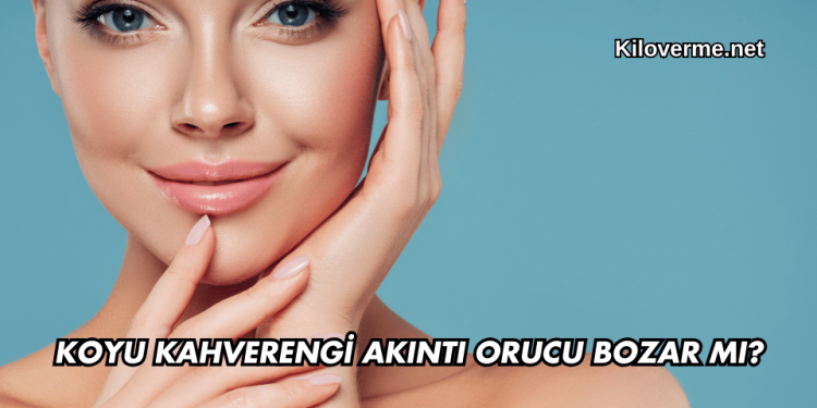 Koyu Kahverengi Akıntı Orucu Bozar mı