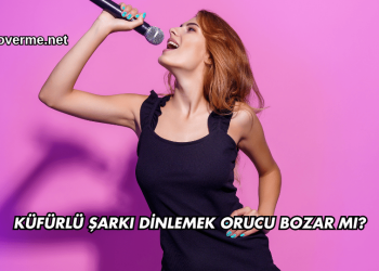 Küfürlü Şarkı Dinlemek Orucu Bozar mı