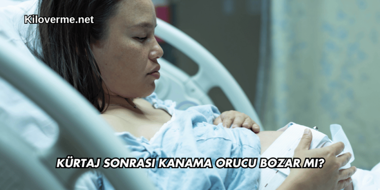 Kürtaj Sonrası Kanama Orucu Bozar mı