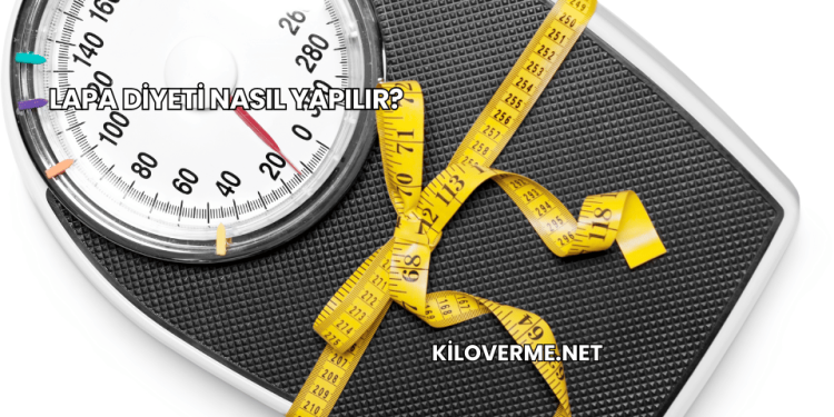 Lapa Diyeti Nasıl Yapılır?