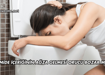 Mide İçeriğinin Ağza Gelmesi Orucu Bozar mı