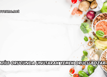 Nafile Orucunda Unutarak Yemek Orucu Bozar mı