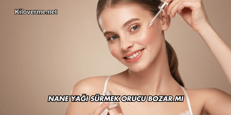 Nane Yağı Sürmek Orucu Bozar mı