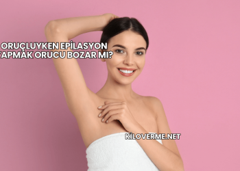 Oruçluyken Epilasyon Yapmak Orucu Bozar mı?