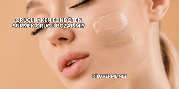 Oruçluyken Fondöten Sürmek Orucu Bozar mı?