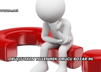 Oruçluyken Yellenmek Orucu Bozar mı