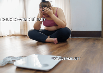 Regl Kilo Verdirir mi?