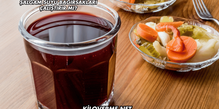 Şalgam Suyu Bağırsakları Çalıştırır mı