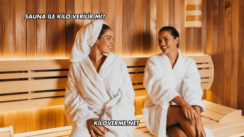 Sauna ile Kilo Verilir mi?