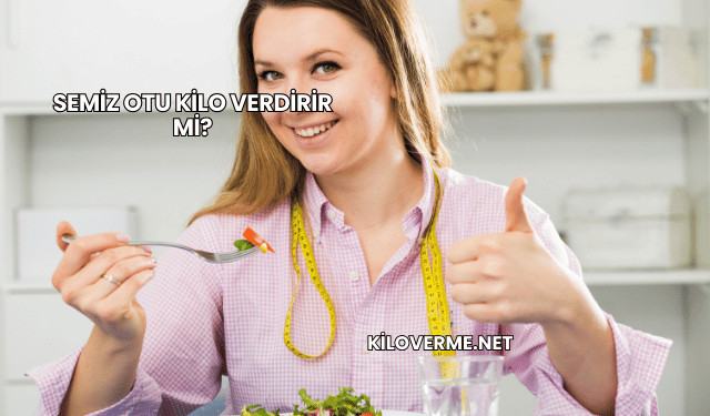 Semiz Otu Kilo Verdirir mi?