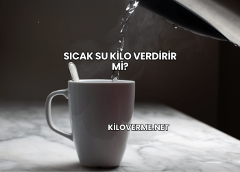 Sıcak Su Kilo Verdirir mi?