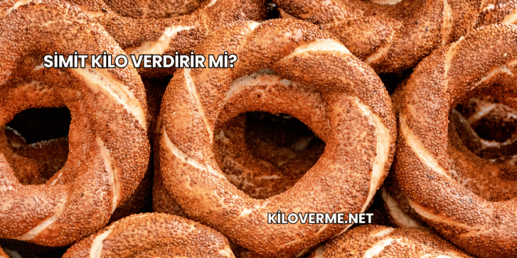 Simit Kilo Verdirir mi?