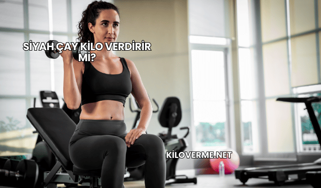 Siyah Çay Kilo Verdirir mi?